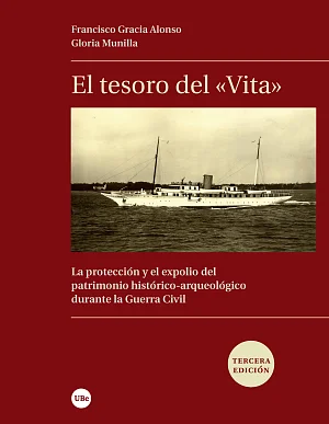 Tesoro del “Vita”, El. La protección y el expolio del patrimonio histórico-arqueológico durante la Guerra Civil (3.ª edición) Tesoro del “Vita”, El. La protección y el expolio del patrimonio histórico-arqueológico durante la Guerra Civil (3.ª edición)