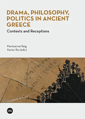 Drama, Philosophy, Politics in Ancient Greece. Contexts and Receptions (eBook) Drama, Philosophy, Politics in Ancient Greece. Contexts and Receptions (eBook)