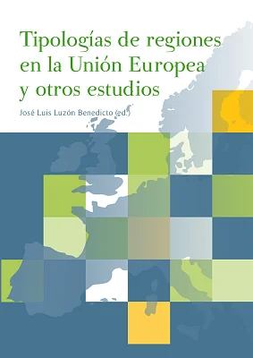 Tipologías de regiones en la Unión Europea y otros estudios (eBook) Tipologías de regiones en la Unión Europea y otros estudios (eBook)