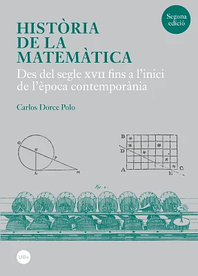 Història de la matemàtica. Des del segle XVII fins a l’inici de l’època contemporània (2a edició) Història de la matemàtica. Des del segle XVII fins a l’inici de l’època contemporània (2a edició)