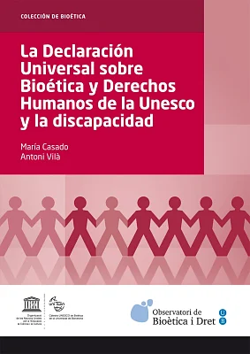 Declaración Universal sobre Bioética y Derechos Humanos de la Unesco y la discapacidad, La Declaración Universal sobre Bioética y Derechos Humanos de la Unesco y la discapacidad, La