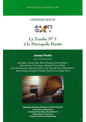 Oxyrhynchos III. La Tombe Nº 1 à la Nécropole Haute Oxyrhynchos III. La Tombe Nº 1 à la Nécropole Haute