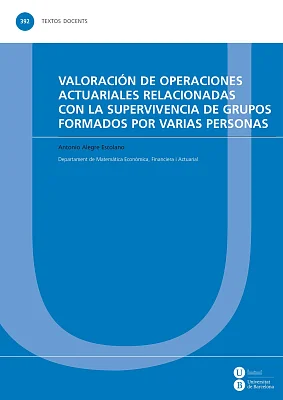 Valoración de operaciones actuariales relacionadas con la supervivencia de grupos formados por varias personas Valoración de operaciones actuariales relacionadas con la supervivencia de grupos formados por varias personas