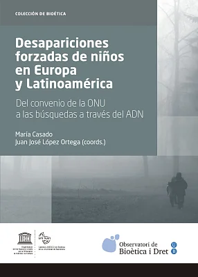 Desapariciones forzadas de niños en Europa y Latinoamérica. Del convenio de la ONU a las búsquedas a través del ADN Desapariciones forzadas de niños en Europa y Latinoamérica. Del convenio de la ONU a las búsquedas a través del ADN