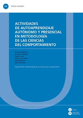 Actividades de aprendizaje autónomo y presencial en Metodología de las Ciencias del comportamiento (eBook) Actividades de aprendizaje autónomo y presencial en Metodología de las Ciencias del comportamiento (eBook)