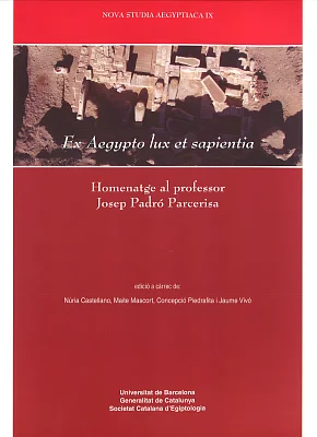 Ex Aegypto lux et sapientia. Homenatge al professor Josep Padró Parcerisa Ex Aegypto lux et sapientia. Homenatge al professor Josep Padró Parcerisa