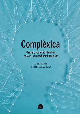 Complèxica. Cervell, societat i llengua des de la transdisciplinarietat (eBook) Complèxica. Cervell, societat i llengua des de la transdisciplinarietat (eBook)