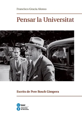 Pensar la Universitat. Escrits de Pere Bosch Gimpera Pensar la Universitat. Escrits de Pere Bosch Gimpera