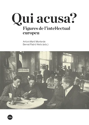 Qui acusa? Figures de l’intel·lectual europeu Qui acusa? Figures de l’intel·lectual europeu