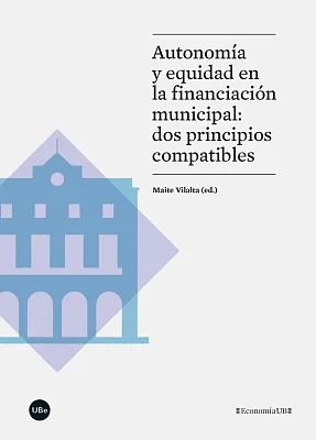 Autonomía y equidad en la financiación municipal: dos principios compatibles Autonomía y equidad en la financiación municipal: dos principios compatibles