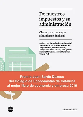 De nuestros impuestos y su administración. Claves para una mejor administración fiscal De nuestros impuestos y su administración. Claves para una mejor administración fiscal