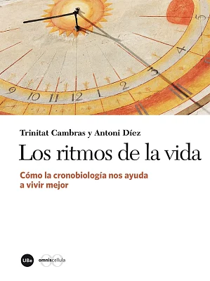 Ritmos de la vida, Los. Cómo la cronobiología nos ayuda a vivir mejor (eBook) Ritmos de la vida, Los. Cómo la cronobiología nos ayuda a vivir mejor (eBook)