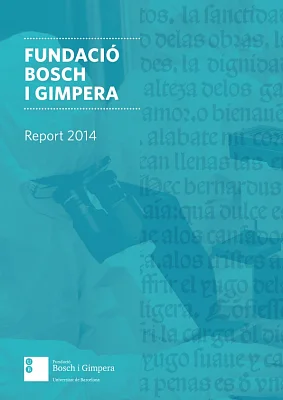 Report Bosch i Gimpera Foundation 2014 (eBook) Report Bosch i Gimpera Foundation 2014 (eBook)