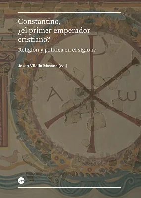 Constantino, ¿el primer emperador cristiano? Religión y política en el siglo IV Constantino, ¿el primer emperador cristiano? Religión y política en el siglo IV