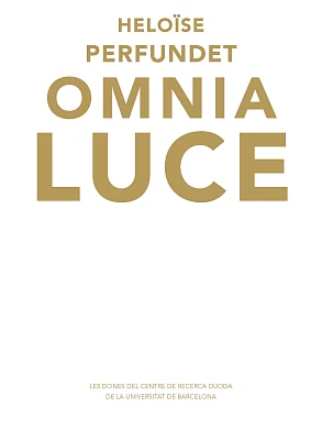 Heloïse Perfundet Omnia Luce Heloïse Perfundet Omnia Luce