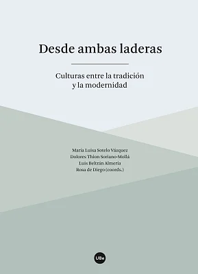 Desde ambas laderas. Culturas entre la tradición y la modernidad Desde ambas laderas. Culturas entre la tradición y la modernidad