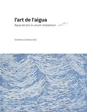 Art de l’aigua, L’ Art de l’aigua, L’