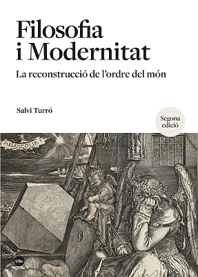 Filosofia i Modernitat. La reconstrucció de l’ordre del món (2a edició) Filosofia i Modernitat. La reconstrucció de l’ordre del món (2a edició)