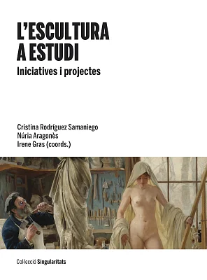 Escultura a estudi, L’. Iniciatives i projectes (eBook) Escultura a estudi, L’. Iniciatives i projectes (eBook)