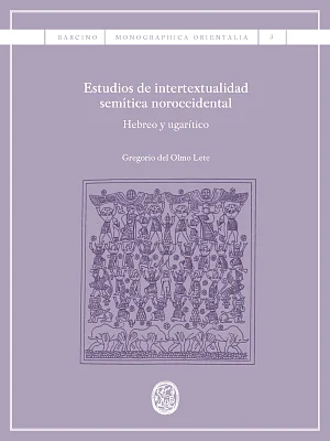Estudios de intertextualidad semítica noroccidental. Hebreo y ugarítico Estudios de intertextualidad semítica noroccidental. Hebreo y ugarítico