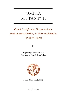 Omnia mutantur. Canvi, transformació i pervivència en la cultura clàssica, en les seves llengües i en el seu llegat (II) Omnia mutantur. Canvi, transformació i pervivència en la cultura clàssica, en les seves llengües i en el seu llegat (II)