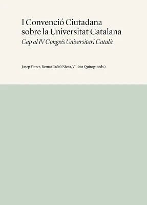 I Convenció Ciutadana sobre la Universitat Catalana. Cap al IV Congrés Universitari Català (eBook) I Convenció Ciutadana sobre la Universitat Catalana. Cap al IV Congrés Universitari Català (eBook)