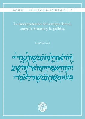 Interpretación del antiguo Israel, entre la historia y la política, La Interpretación del antiguo Israel, entre la historia y la política, La