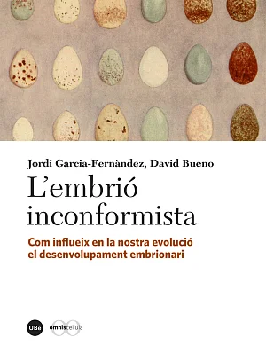 Embrió inconformista. Com influeix en la nostra evolució el desenvolupament embrionari, L’ (eBook) Embrió inconformista. Com influeix en la nostra evolució el desenvolupament embrionari, L’ (eBook)