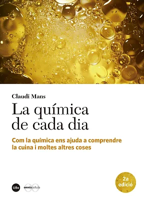 Química de cada dia, La. Com la química ens ajuda a comprendre la cuina i moltes altres coses (2a edició) (eBook) Química de cada dia, La. Com la química ens ajuda a comprendre la cuina i moltes altres coses (2a edició) (eBook)