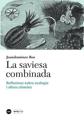 Saviesa combinada, La. Reflexions sobre ecologia i altres ciències (eBook) Saviesa combinada, La. Reflexions sobre ecologia i altres ciències (eBook)