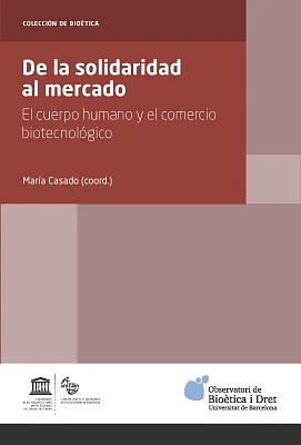 De la solidaridad al mercado. El cuerpo humano y el comercio biotecnológico (eBook) De la solidaridad al mercado. El cuerpo humano y el comercio biotecnológico (eBook)
