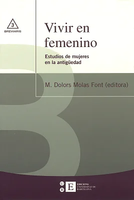 Vivir en femenino. Estudios de mujeres en la antigüedad (eBook) Vivir en femenino. Estudios de mujeres en la antigüedad (eBook)