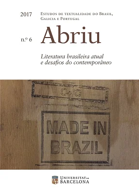 Abriu: estudos de textualidade do Brasil, Galicia e Portugal, 6. Monograph: Literatura brasileira atual e desafios do contemporâneo Abriu: estudos de textualidade do Brasil, Galicia e Portugal, 6. Monograph: Literatura brasileira atual e desafios do contemporâneo