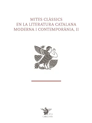 Mites clàssics en la literatura catalana moderna i contemporània, II (eBook) Mites clàssics en la literatura catalana moderna i contemporània, II (eBook)