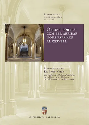 Obrint portes: com fer arribar nous fàrmacs al cervell. Lliçó inaugural del curs acadèmic 2017-2018 (eBook) Obrint portes: com fer arribar nous fàrmacs al cervell. Lliçó inaugural del curs acadèmic 2017-2018 (eBook)