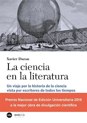Ciencia en la literatura, La. Un viaje por la historia de la ciencia vista por escritores de todos los tiempos Ciencia en la literatura, La. Un viaje por la historia de la ciencia vista por escritores de todos los tiempos