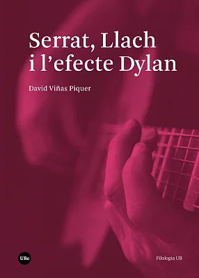 Serrat, Llach i l’efecte Dylan Serrat, Llach i l’efecte Dylan