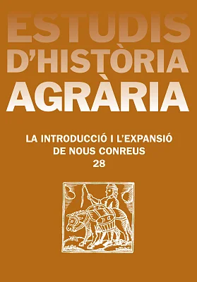 Estudis d’Història Agrària 28. La introducció i l’expansió de nous conreus Estudis d’Història Agrària 28. La introducció i l’expansió de nous conreus