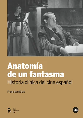Anatomía de un fantasma. Historia clínica del cine español Anatomía de un fantasma. Historia clínica del cine español