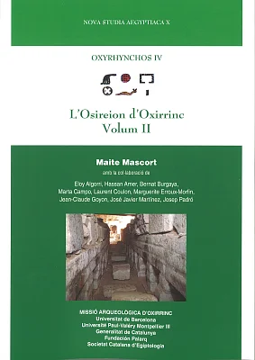Oxyrhynchos IV. L’Osireion d’Oxirrinc. Volum II Oxyrhynchos IV. L’Osireion d’Oxirrinc. Volum II