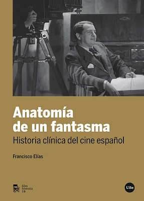 Anatomía de un fantasma. Historia clínica del cine español (eBook) Anatomía de un fantasma. Historia clínica del cine español (eBook)