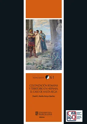 Colonización romana y territorio en Hispania. El caso de Hasta Regia Colonización romana y territorio en Hispania. El caso de Hasta Regia