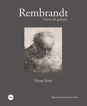 Rembrandt. Genio del grabado Rembrandt. Genio del grabado