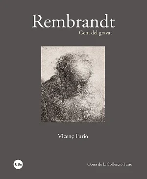 Rembrandt. Geni del gravat Rembrandt. Geni del gravat