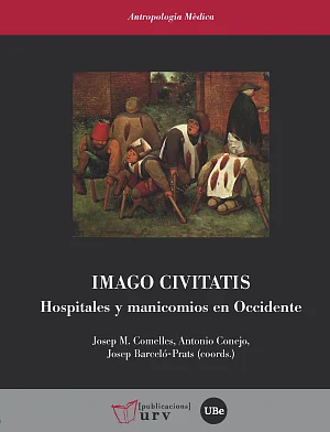 Imago civitatis. Hospitales y manicomios en Occidente Imago civitatis. Hospitales y manicomios en Occidente