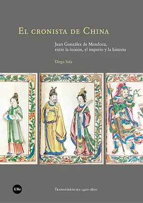 Cronista de China, El. Juan González de Mendoza, entre la misión, el imperio y la historia (eBook) Cronista de China, El. Juan González de Mendoza, entre la misión, el imperio y la historia (eBook)