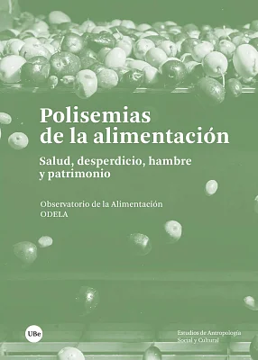 Polisemias de la alimentación. Salud, desperdicio, hambre y patrimonio Polisemias de la alimentación. Salud, desperdicio, hambre y patrimonio