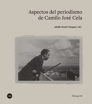 Aspectos del periodismo de Camilo José Cela Aspectos del periodismo de Camilo José Cela