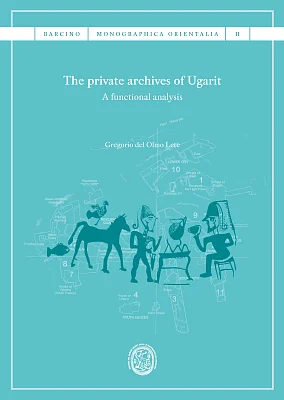 Private archives of Ugarit, The. A functional analysis Private archives of Ugarit, The. A functional analysis