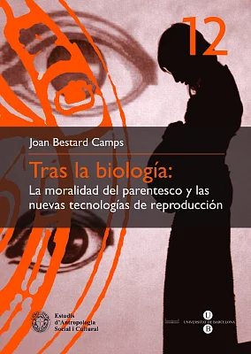 Tras la biología: La moralidad del parentesco y las nuevas tecnologías de reproducción (eBook) Tras la biología: La moralidad del parentesco y las nuevas tecnologías de reproducción (eBook)